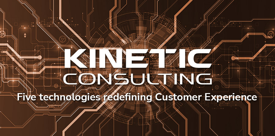 Five technologies redefining the customer experience