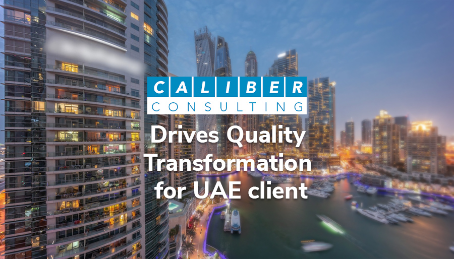 Caliber Consulting drives Quality Transformation for a UAE real estate giant