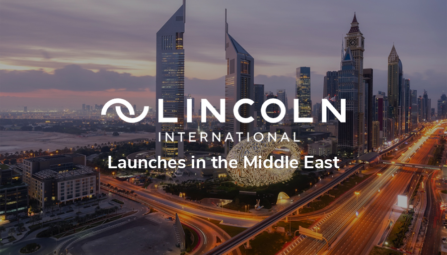 Lincoln International expands into Middle East with new office in Dubai