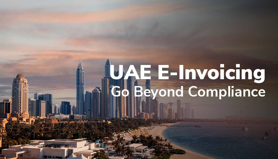 UAE’s mandatory e-invoicing regulation is not just a compliance deadline