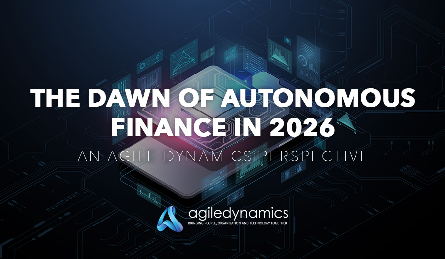 The dawn of Autonomous Finance in 2026: An Agile Dynamics perspective