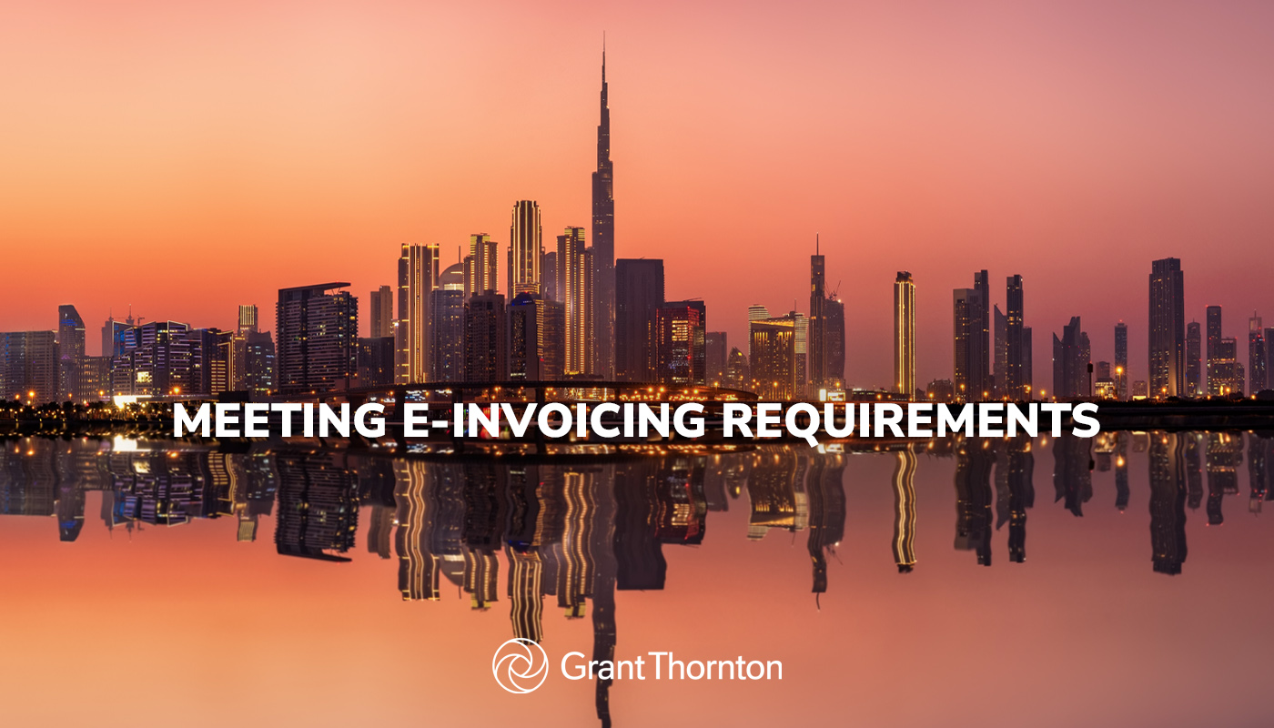 Grant Thornton shares 90-day roadmap to meet UAE e-invoicing requirements