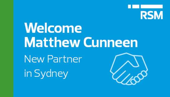Matthew Cunneen joins RSM as a partner in Sydney office