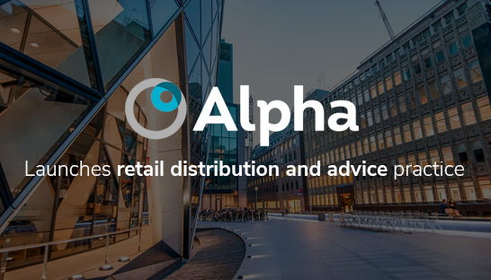 Alpha FMC launches UK retail distribution and advice practice