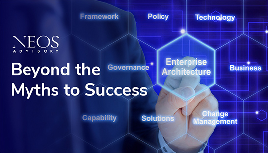 Enterprise Architecture: Beyond the myths to real-world success