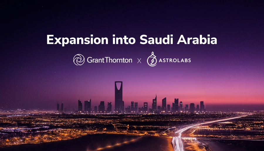 Grant Thornton and AstroLabs offer joint business setup and growth offering in Saudi market