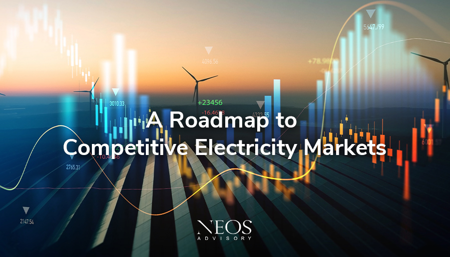 Electricity market transformation: A NEOS Advisory roadmap to competitive markets
