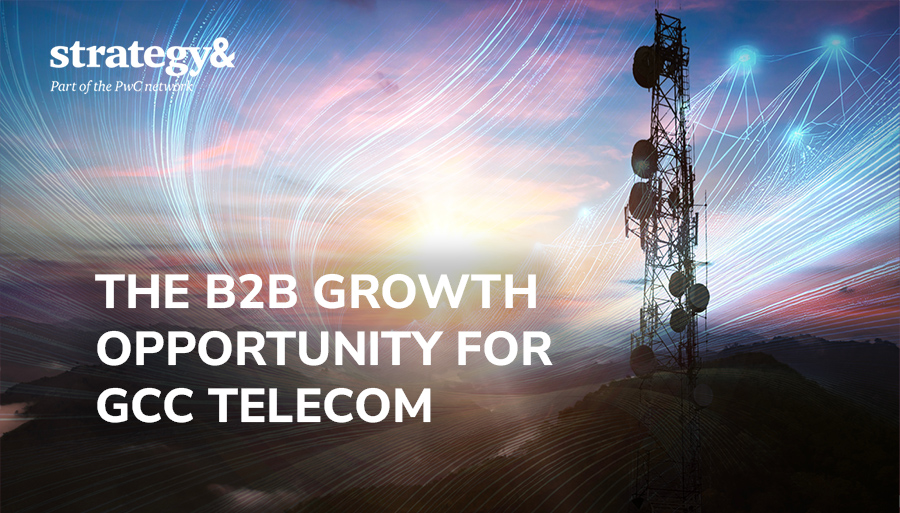 The growth opportunity for GCC telecom operators in the business-to-business market